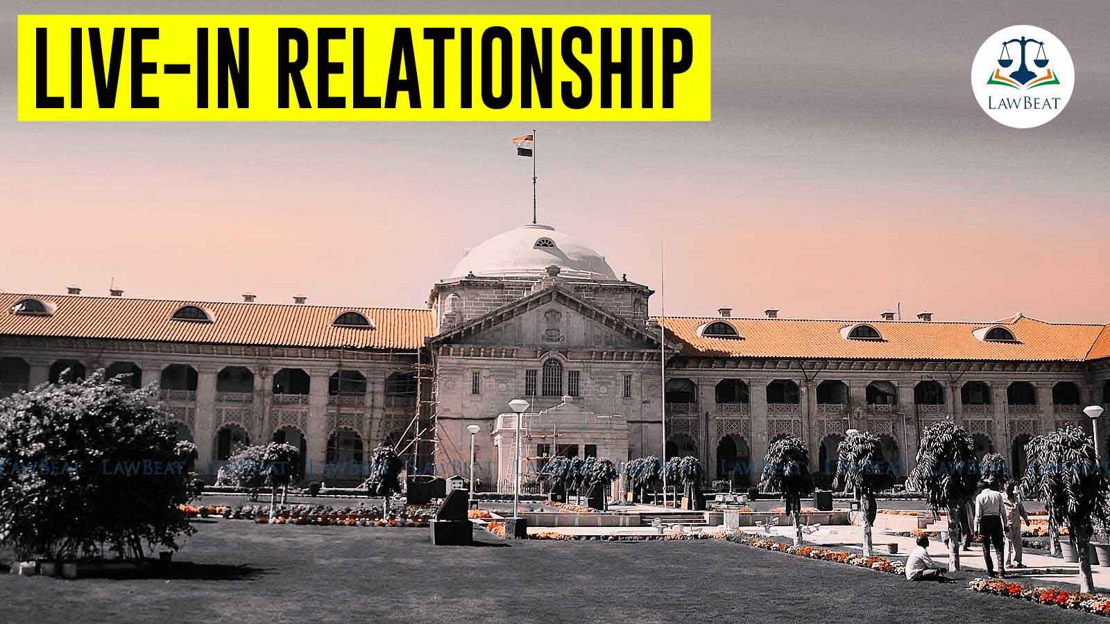 If Spouse Alive No Remarriage or Live-Ins Without Divorce under Hindu Law: Allahabad HC If Spouse Alive No Remarriage or Live-Ins Without Divorce under Hindu Law: Allahabad HC